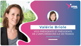 Dr Valérie Briole Vice-Présidente de l'UFML SYNDICAT et Président de l'URPS Médecins Ile de France